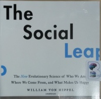 The Social Leap - The New Evolutionary Science of Who We Are, Where We Come From and What Makes Us Happy written by William Von Hippel performed by Michael David Axtell on CD (Unabridged)